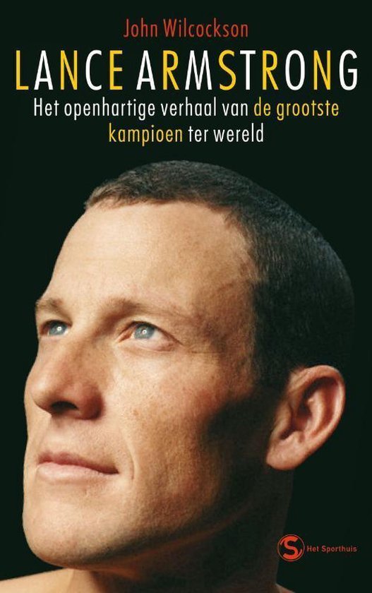 Wilcockson, John - Lance Armstrong -Het openhartige verhaal van de grootste kampioen ter wereld