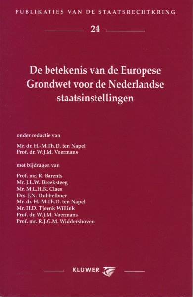 Napel, H.-M.Th.D ten & W.J.M. Voermans (red.) - De betekenis van de Europese Grondwet voor de Nederlandse staatsinstellingen