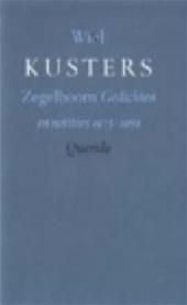 Kusters , Wiel . [ isbn 9789021471600 ] - Zegelboom . ( Gedichten en notities 1975-1989 . )