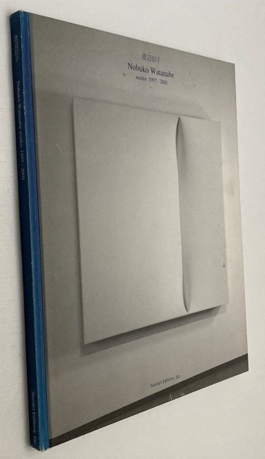 Watanabe, Nobuko -Masahiro Shino,  text - - Nobuko Watanabe. Works 1997-2001