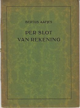 AAFJES, Bertus - Per slot van rekening.