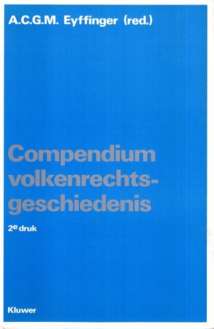 Eyffinger, Arthur. - Compendium volkenrechtsgeschiedenis.