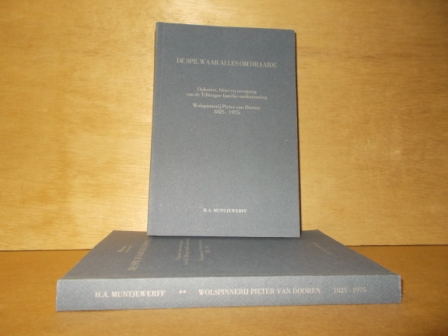 Muntjewerf, Hendrik - De spil waar alles om draaide opkomst bloei en neergang van de Tilburgse familie onderneming Wolspinnerij Pieter van Dooren