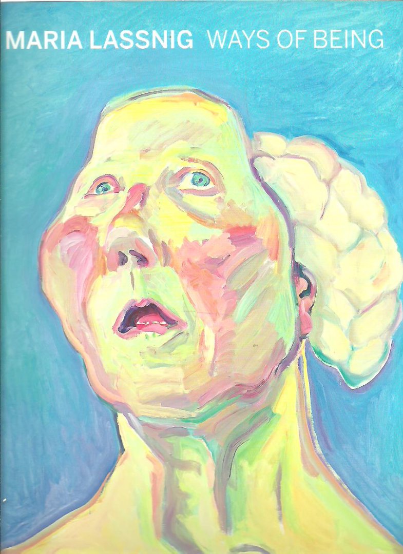 BORMANN, Beatrice von, Antonia HOERSCHELMANN & Klaus Albrecht SCHRÖDER - Maria Lassnig - Ways of being.