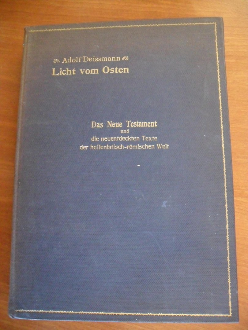 Deissmann Adolf - Licht vom Osten   -Das Neue Testament und die neuentdeckten Texte -