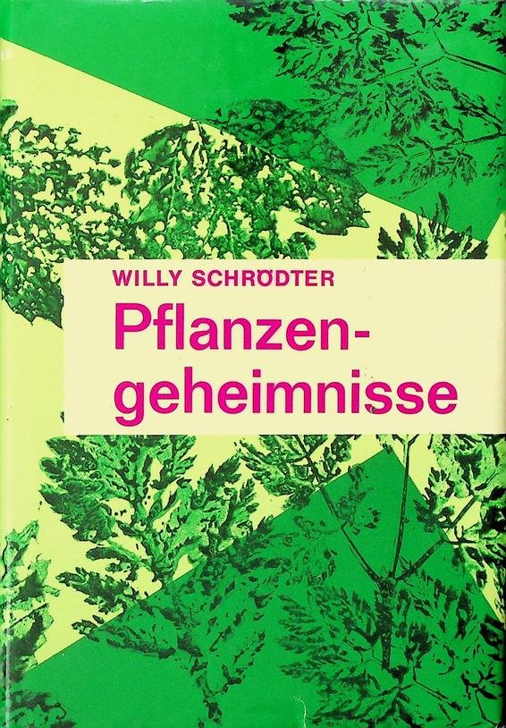 Schrödter, Willy - Pflanzengeheimnisse