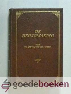 Ridderus, Franciscus - De Heiligmaking