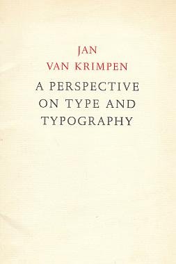 KRIMPEN, J. van - A Perspective on Type and Typography.
