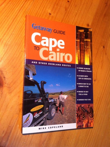 Copeland, Mike - Cape Town to Cairo - and other overland routes - Getaway Guide