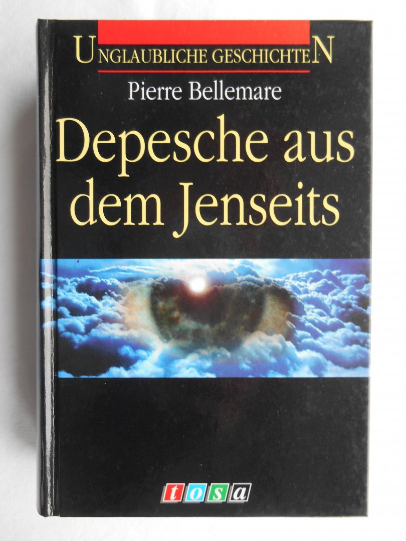 Bellemare, Pierre - Depesche aus dem Jenseits