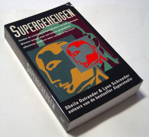 Ostrander, Sheila en Lynn Schroeder - Supergeheugen. Ontdek de creatieve mogelijkheden van het geheugen. Nieuwe wegen naar een betere gezondheid