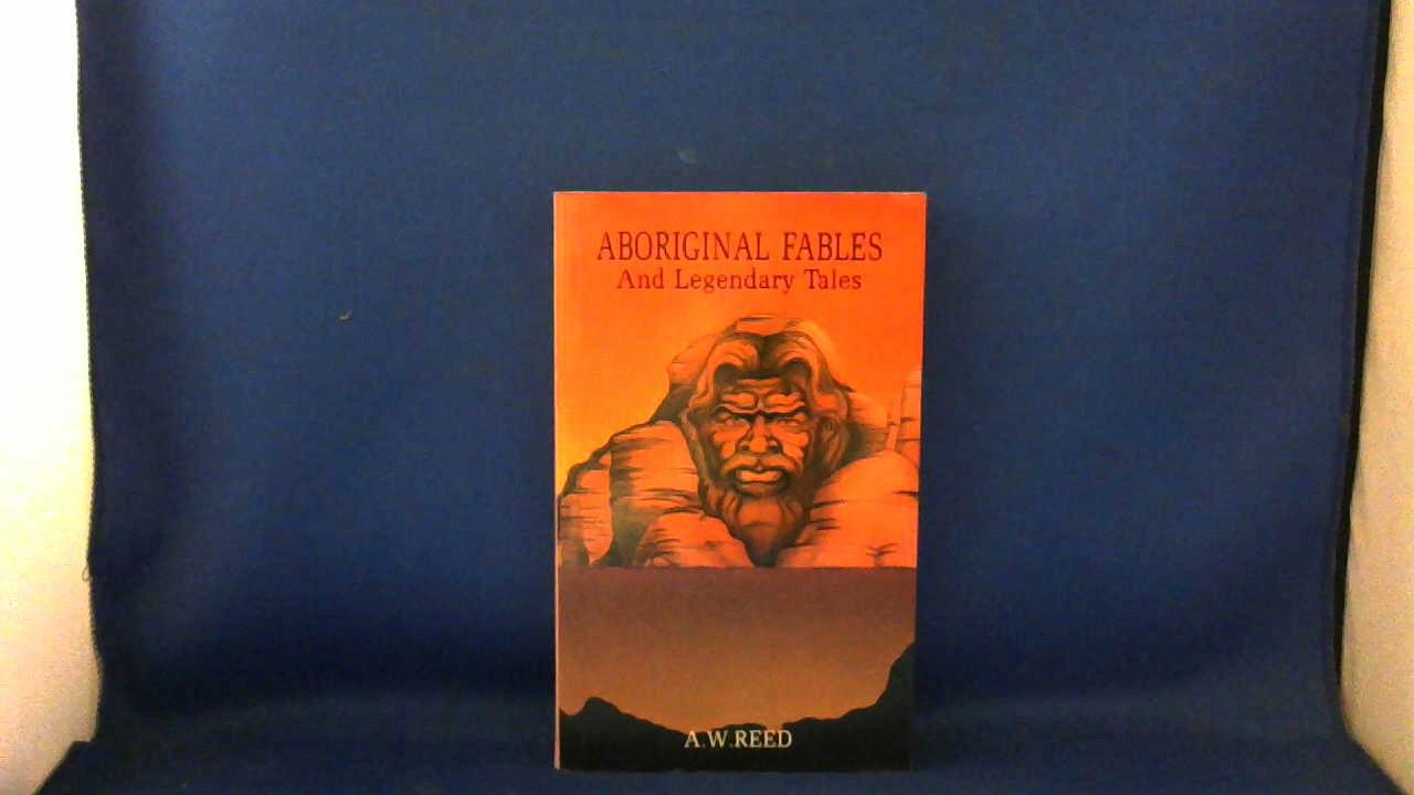 Reed A.W. - Aboriginal Fables and Legendary Tales