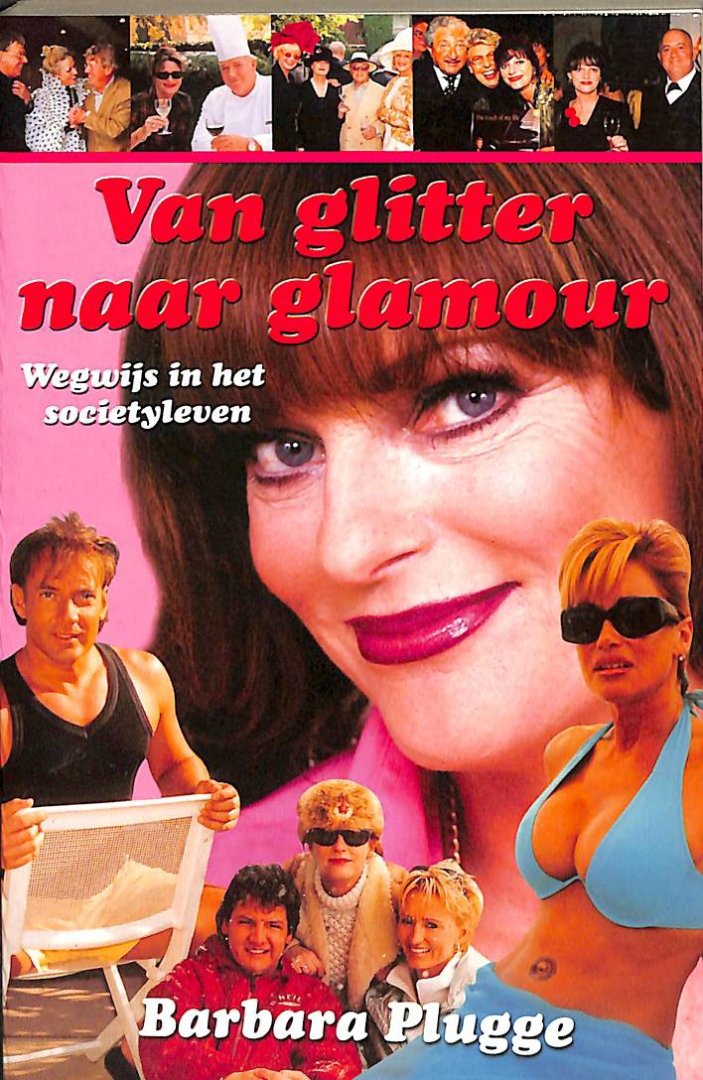 Plugge, Barbara - Van glitter naar glamour. Wegwijs in het societyleven.