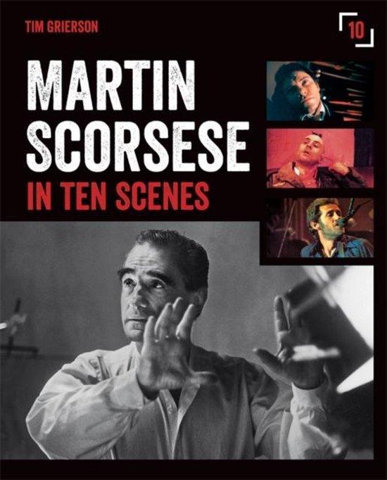 Grierson, Tim - Martin Scorsese in Ten Scenes