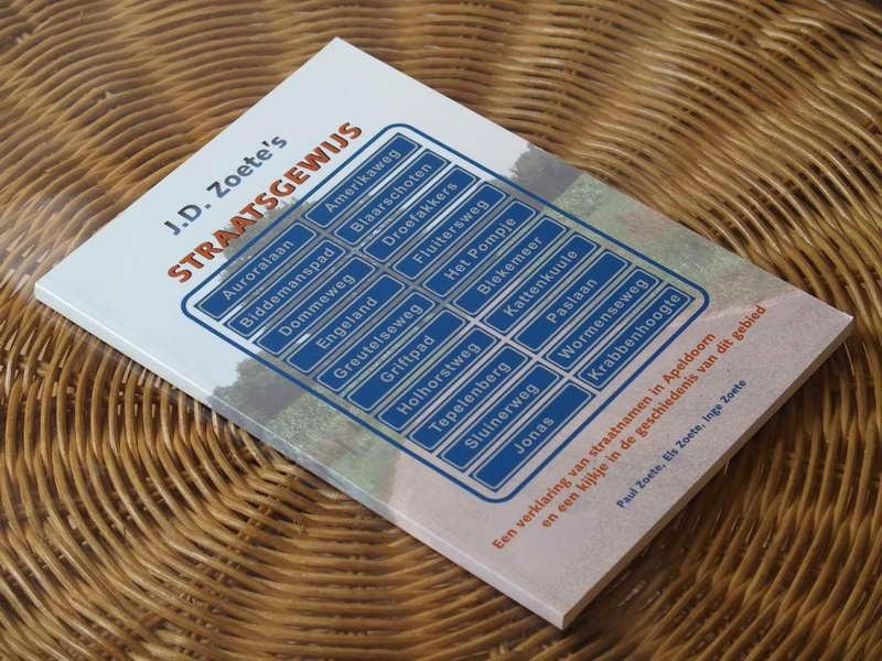 Zoete J.D. - J.D.zoete's Straatsgewijs. Een verklaring van straatnamen in Apeldoorn...