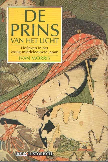 Morris, Ivan - De prins van het licht. Hofleven in het vroeg-middeleeuws Japan