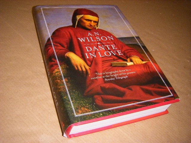 A. N. Wilson - Dante in Love
