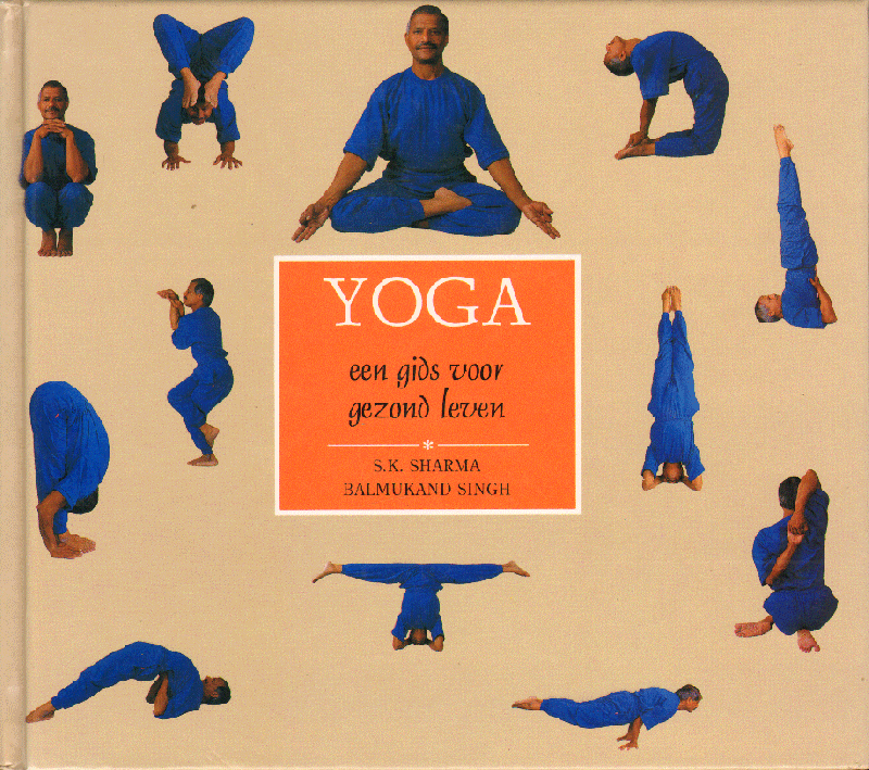 Sharma, S.K. en Balmukand Singh - Yoga, een gids voor gezond leven, 84 pag. hardcover, gave staat