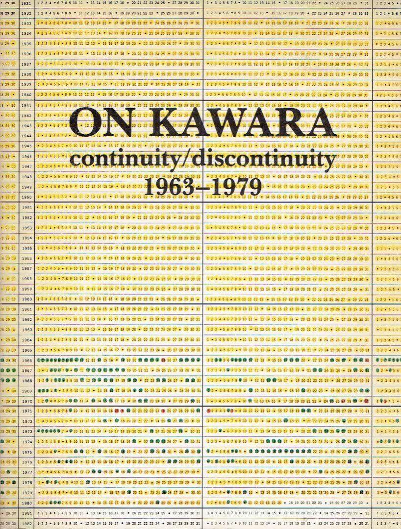 KAWARA, On - On Kawara - continuity/discontinuity 1963-1979.