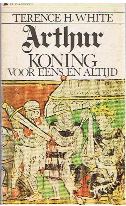 White, Terence H. - Arthur - Koning voor eens en altijd