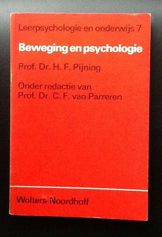 H. F Pijning - Beweging en psychologie: Een handelingspsychologische interpretatie van het bewegen (Leerpsychologie en onderwijs 7 )