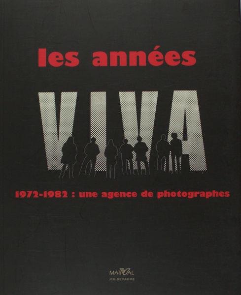 Wanaverbecq, Annie-Laure & Aurore Deligny. - Les années Viva. 1972-1982: une angence de photographes