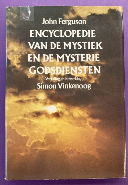 FERGUSON, JOHN. - Encyclopedie van de Mystiek en de Mysterie Godsdiensten. Vertaling en bewerking Simon Vinkenoog.
