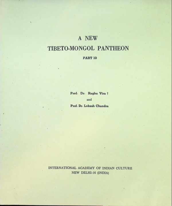 Prof. Dr. Raghu Vira , Prof. Dr. Lokesh Chandra - A New Tibeto-Mongol pantheon part 19