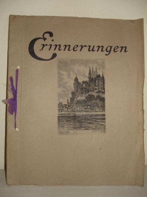 Geyer, J., Bruck, Albrecht, Schulz, Karl & Fischer-Oels, H.. - Erinnerungen Alt Meissen Albrechtsburg Dom. Original-Radierungen von J. Geyer, Albrecht Bruck, Karl Schulz und H. Fischer-Oels.