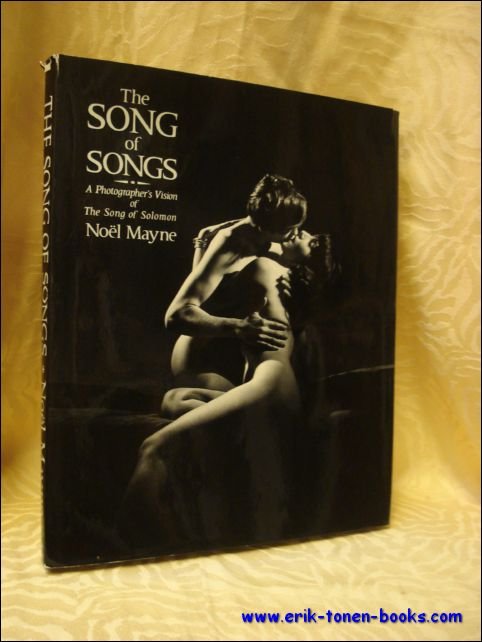 Noel Mayne. - song of songs. A photographer's vision of The Song of Solomon.