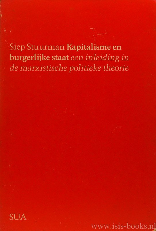 STUURMAN, S. - Kapitalisme en burgerlijke staat. Een inleiding in de marxistische politieke theorie.