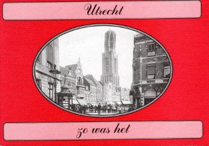 Wil Brakkee - Utrecht zo was het