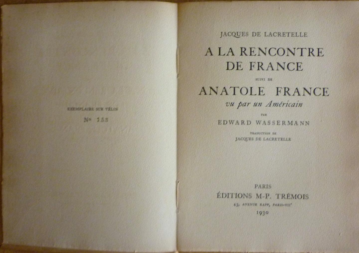 Lacretelle, Jacques de - A la rencontre de France suivi de Anatole France vu par un américain par Edward Wassermann