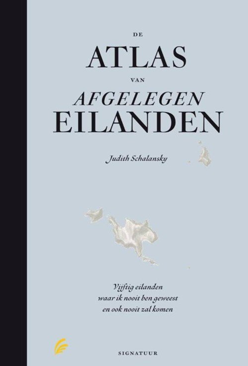 Judith Schalansky - De atlas van afgelegen eilanden