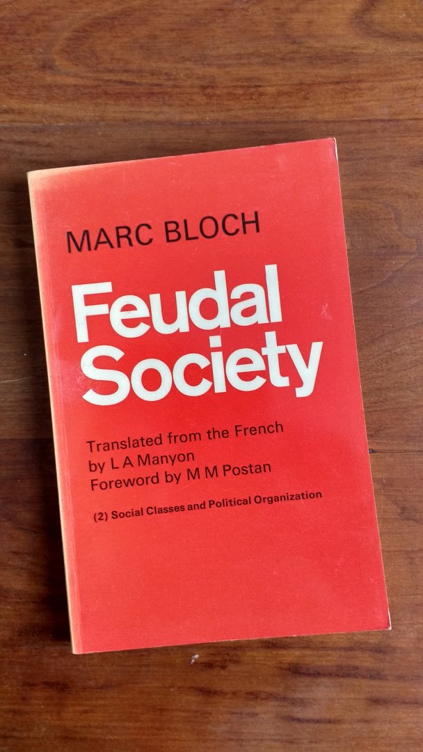 Bloch, M. - Feudal Society. The Growth of Ties of Dependence.