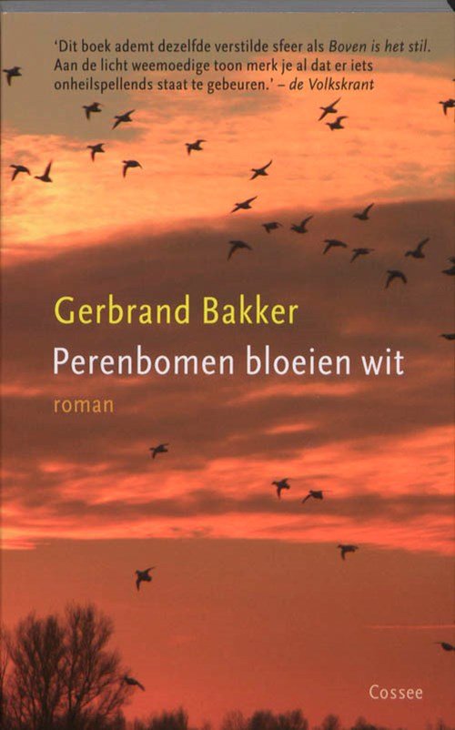 Gerbrand Bakker - Perenbomen bloeien wit