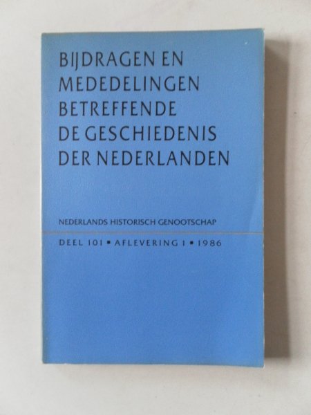 Blom, J.C.H.; Everaet, J.; Caenegem, R.C. van - Bijdragen en mededelingen betreffende de geschiedenis der Nederlanden Deel 101 aflevering 1  Tussen welvaart en onrust