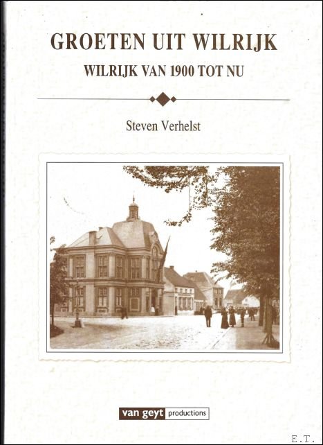Verhelst, Steven - Groeten uit Wilrijk : Wilrijk van 1900 tot nu