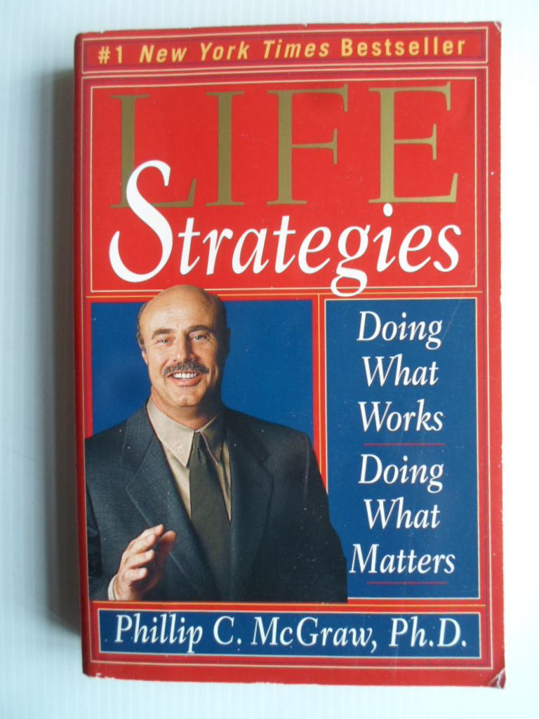 McGraw, Phillip C. - Life Strategies, Doing What Works, Doing What Matters