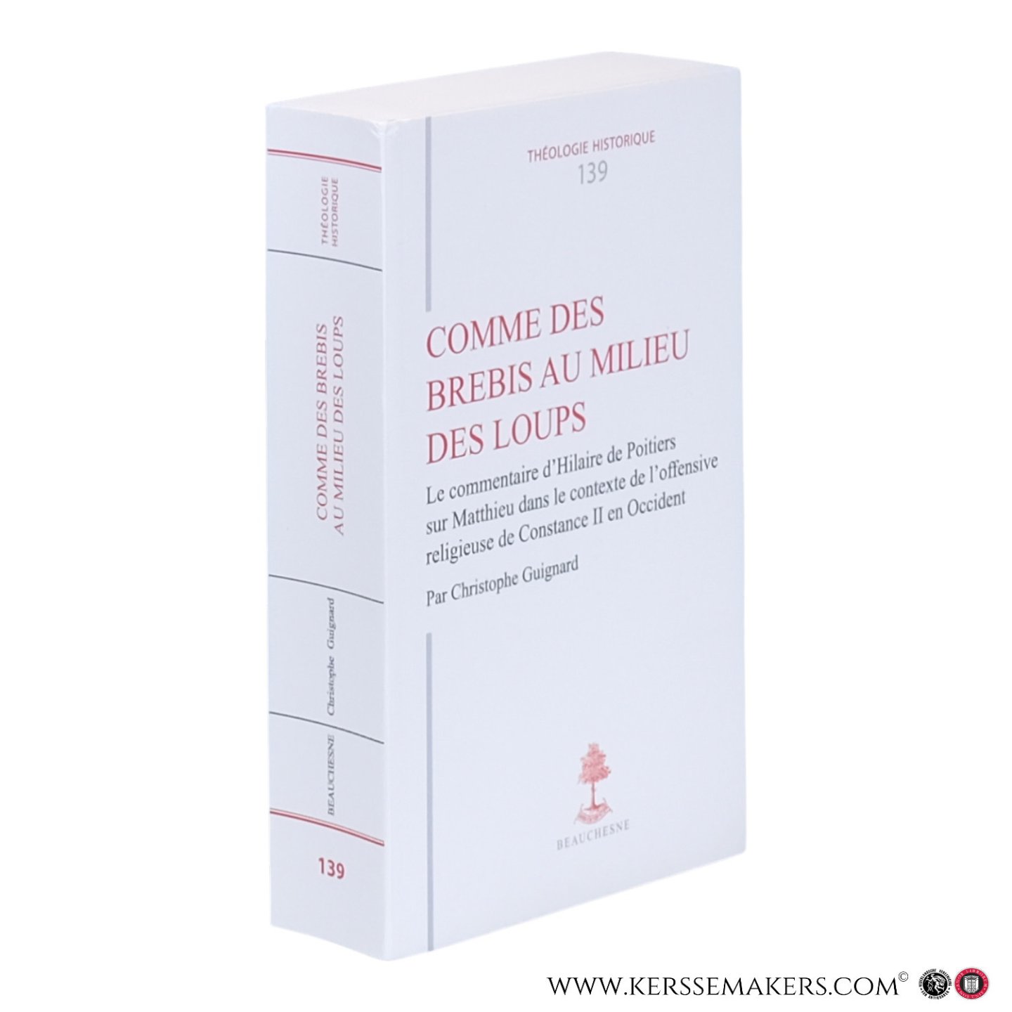 Guignard, Christophe. - Comme des brebis au milieu des loups. Le commentaire d’Hilaire de Poitiers sur Matthieu dans le contexte de l'offensive religieuse de Constance II en Occident.
