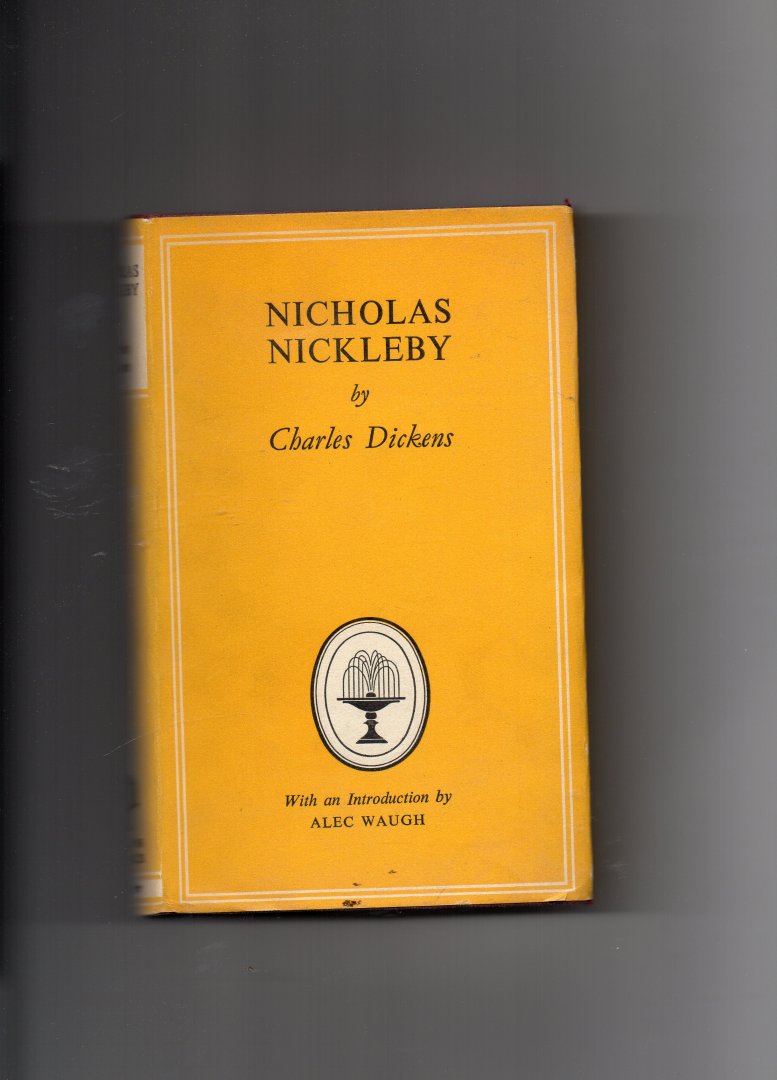 Dickens Charles - Nicholas Nickleby, with an introduction by Alec Waugh