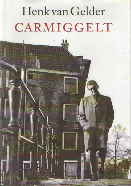 Gelder, Henk van - Carmiggelt. Het levensverhaal