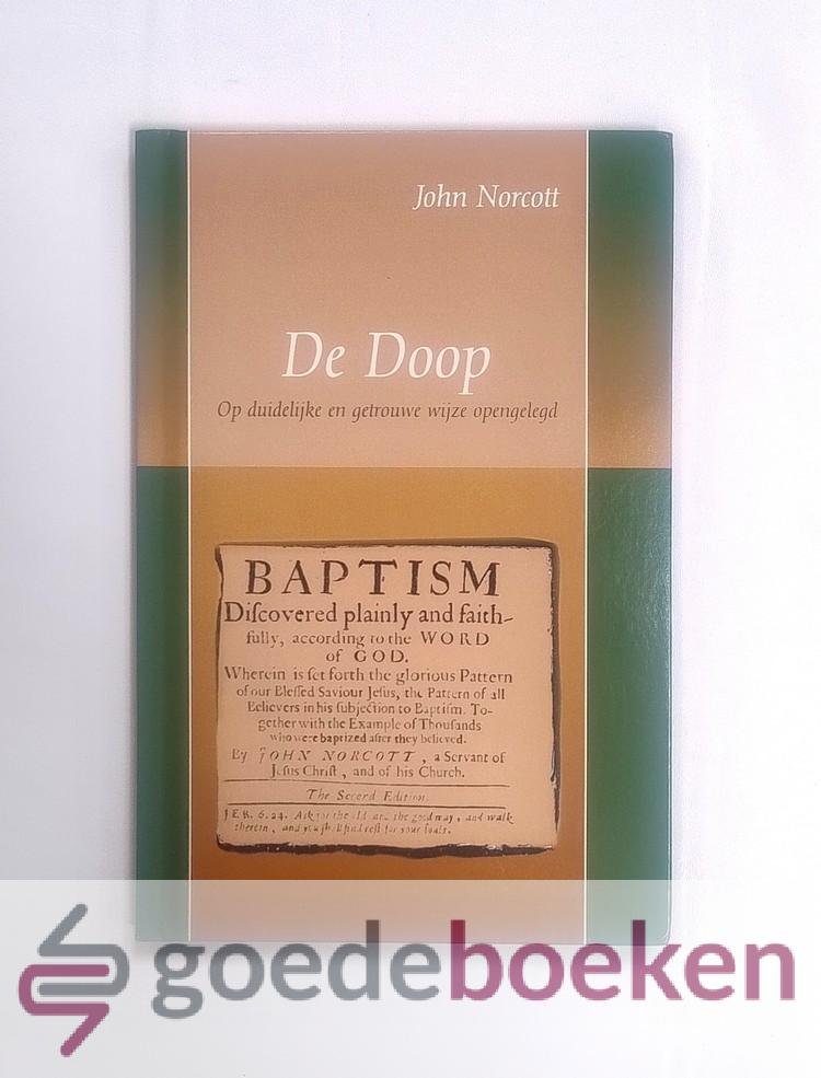 Norcott, John - De Doop --- Op duidelijke en getrouwe wijze opengelegd