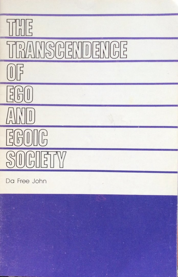Da Free John - The transcendence of ego and egoic society