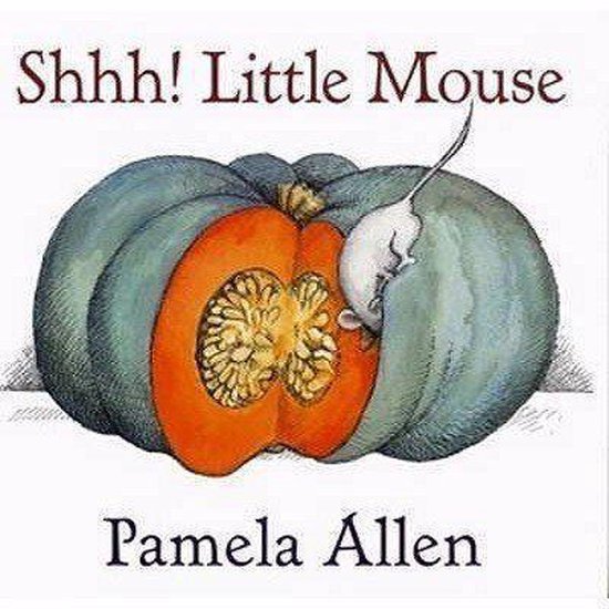 Allen, Pamela - Shhh! Little Mouse