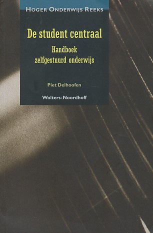 Delhoofen, Piet - De student centraal. Handboek zelfgestuurd onderwijs.