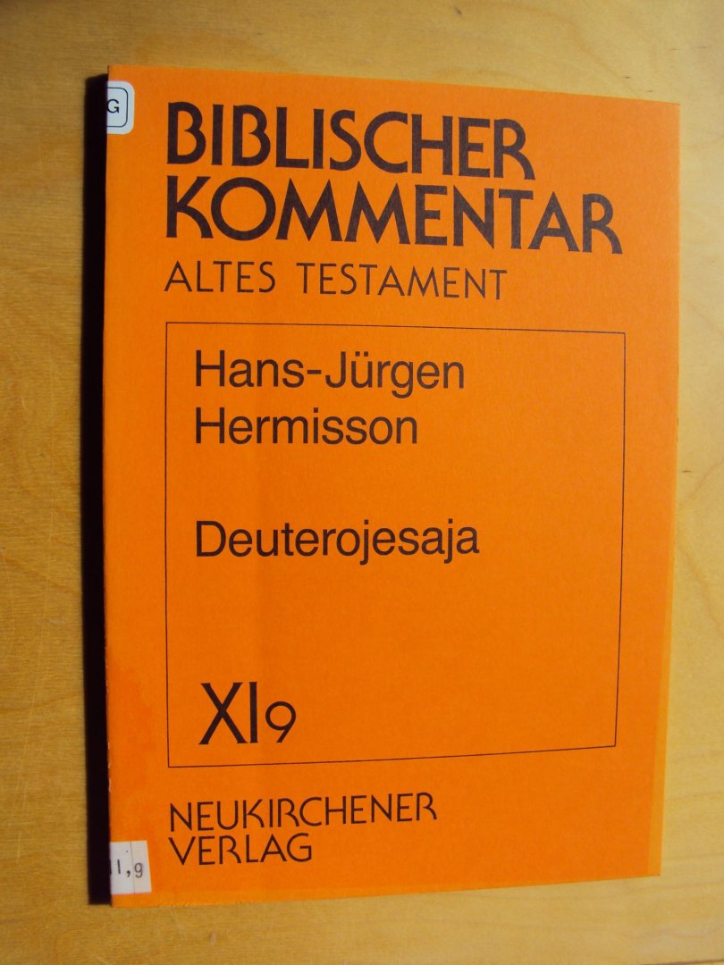 Hermisson, Hans-Jürgen - Deuterojesaja 45,8 - 48,11 (Biblischer Kommentar Altes Testament, Band XI.7, XI.8 en XI.9)