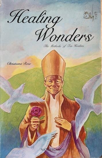 Rose, Christiana - HEALING WONDERS. Rose, Christiana