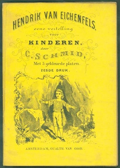 Schmid, C. - Hendrik van Eichenfels : eene vertelling voor kinderen