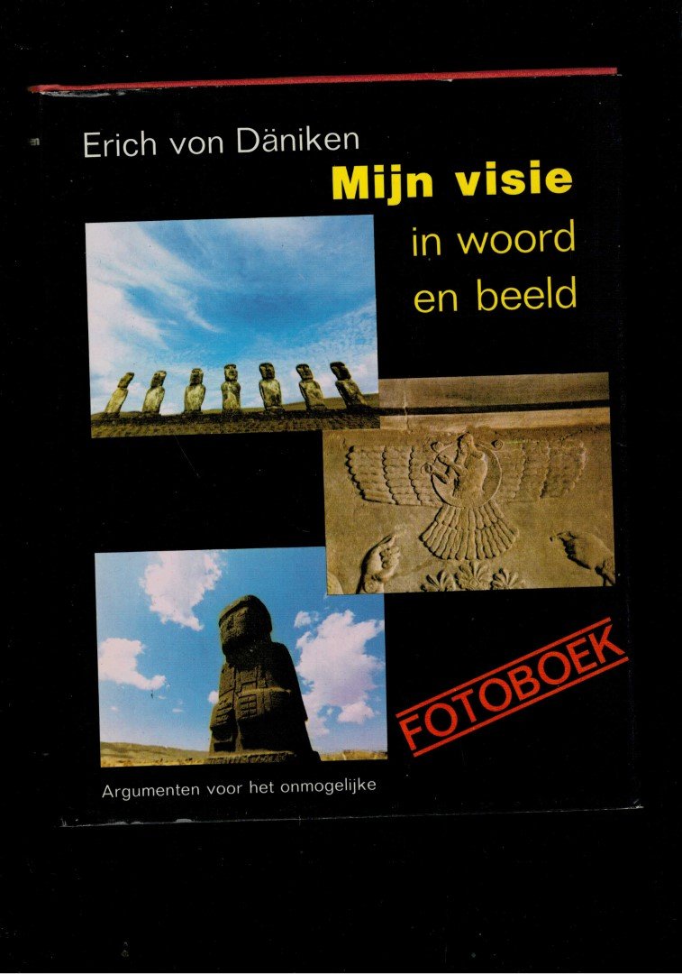 VON DANIKEN, Erich. - Mijn visie in woord en beeld. Argumenten voor het onmogelijke. (FOTOBOEK)